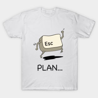 Escape Plan T-Shirt